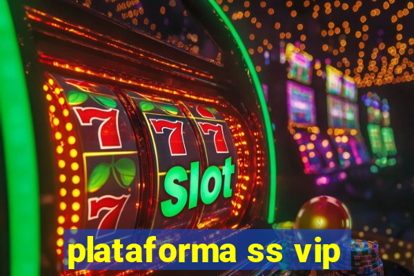 plataforma ss vip